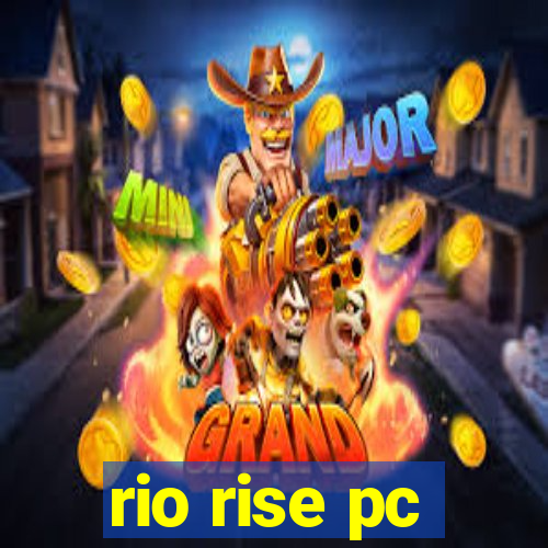 rio rise pc